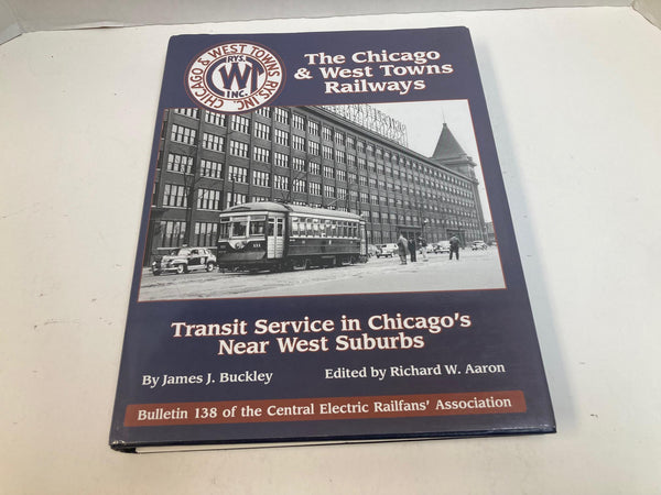 The Chicago & West Towns Railways by James J. Buckley – HC Transit History Book Illinois