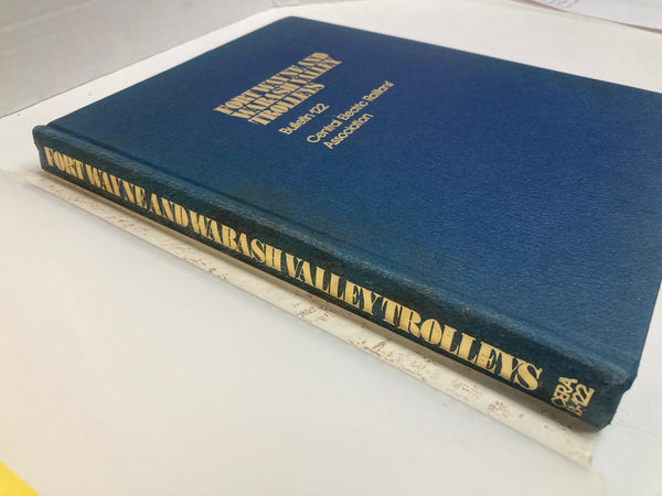 Fort Wayne & Wabash Valley Trolleys – George K. Bradley – CERA Bulletin 122 Hardcover w/ Dust Jacket