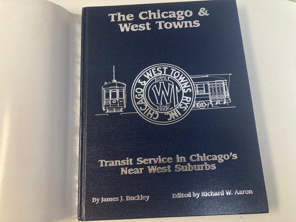 The Chicago & West Towns Railways by James J. Buckley – HC Transit History Book Illinois