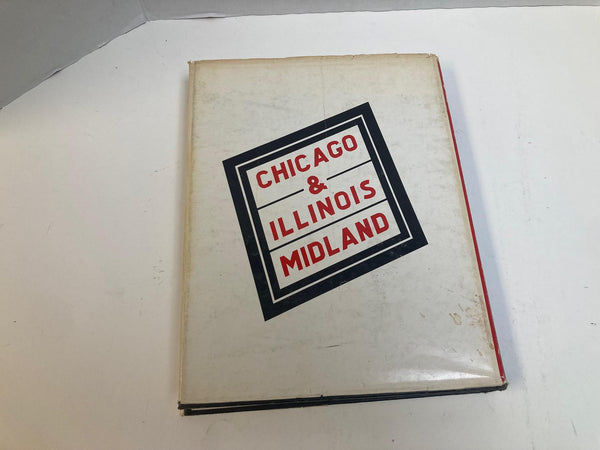Chicago and Illinois Midland Railroad Book – Wallin, Stringham, Szwajkart – HC History & Photos