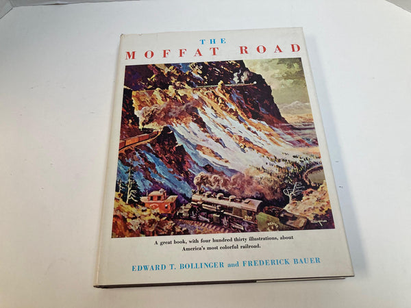 The Moffat Road – Edward T. Bollinger & Frederick Bauer – HC w/ Dust Jacket, 359 pp – Railroad History
