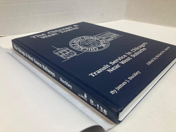 The Chicago & West Towns Railways by James J. Buckley – HC Transit History Book Illinois