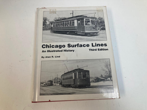 Chicago Surface Lines by Alan R. Lind – 3rd Edition HC Illustrated Streetcar History Book