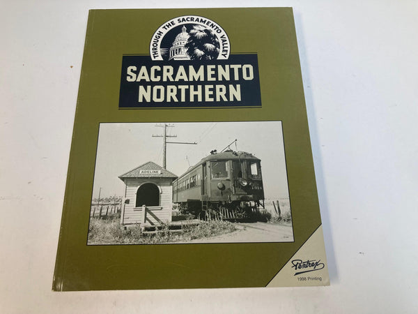 Sacramento Northern – Through the Sacramento Valley by Ira L. Swett – Interurban History Book