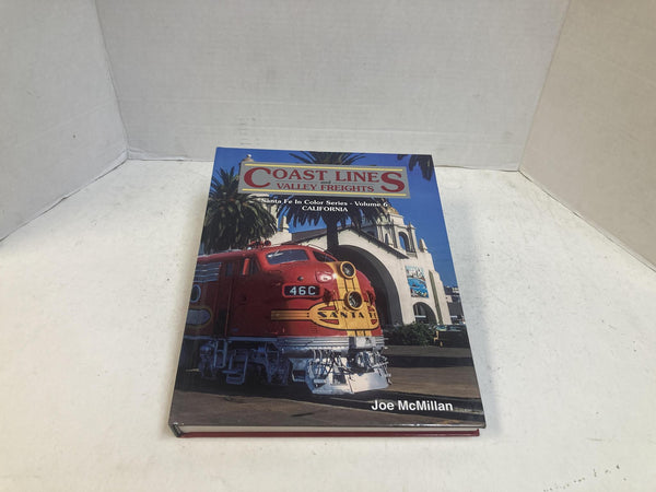 Coast Lines and Valley Freights Santa Fe In Color Vol 6 California Joe McMillan