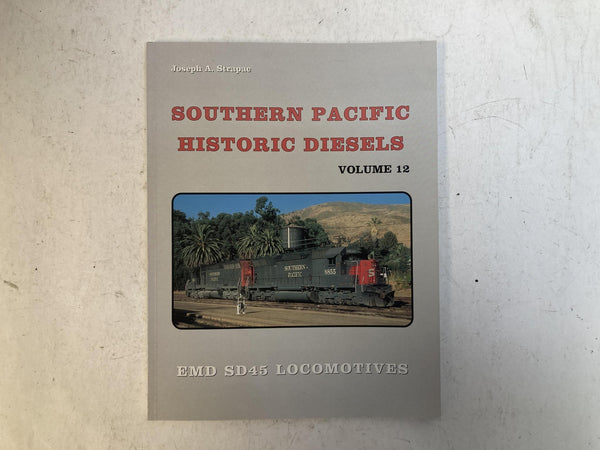 Southern Pacific Historic Diesels Vol 12: EMD SD45 Locomotives - Strapac