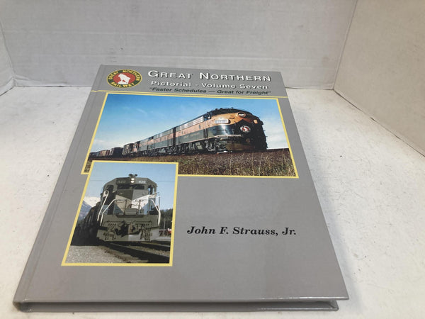 Great Northern Pictorial Vol 7 Fast Freight John F Strauss Jr Four Ways West