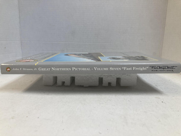 Great Northern Pictorial Vol 7 Fast Freight John F Strauss Jr Four Ways West