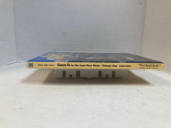 Santa Fe in the Lone Star State Vol 1 1949-1969 Steve Allen Goen Four Ways West