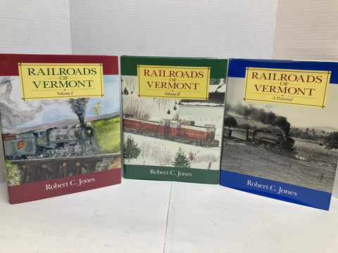 Railroads of Vermont by Robert C. Jones Books Volumes 1, 2, and a Pictorial