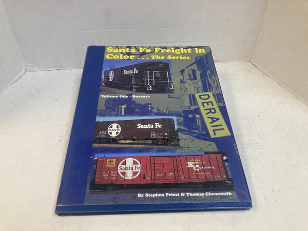 Santa Fe Freight in Color Vol 1 Boxcars Stephen Priest Thomas Chenoweth Hardcover