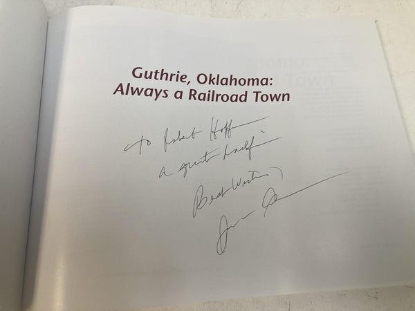 Guthrie, Oklahoma: Always a Railroad Town by Joseph Cammalleri — SIGNED Centennial Edition (1907-2007)